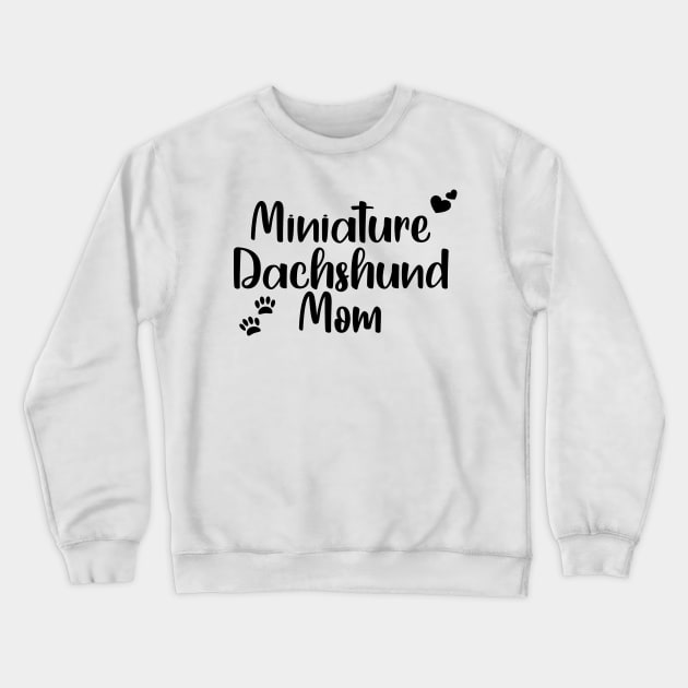 Miniature Dachshund Mom Crewneck Sweatshirt by RoserinArt